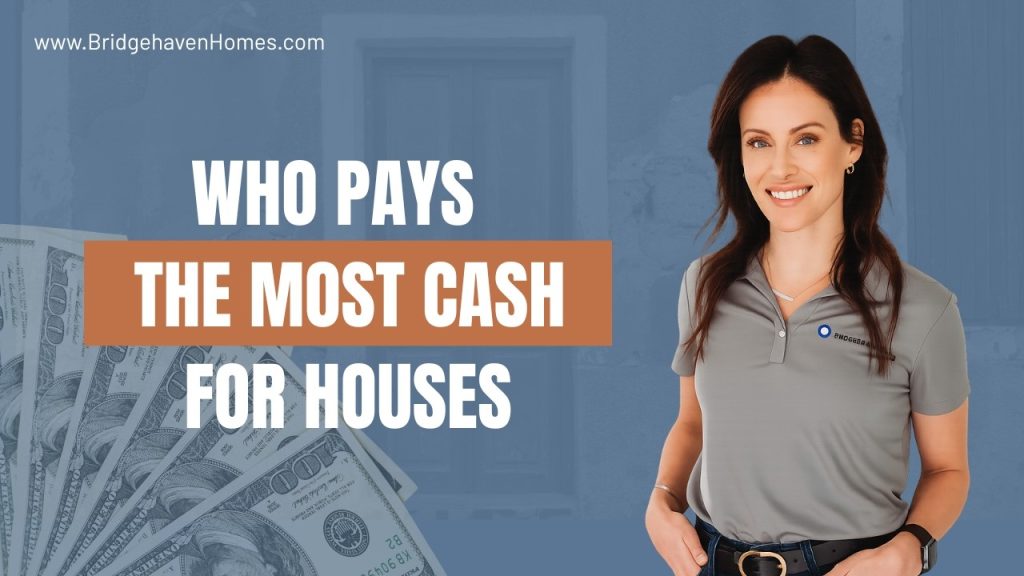 Pays the Most Cash for Houses